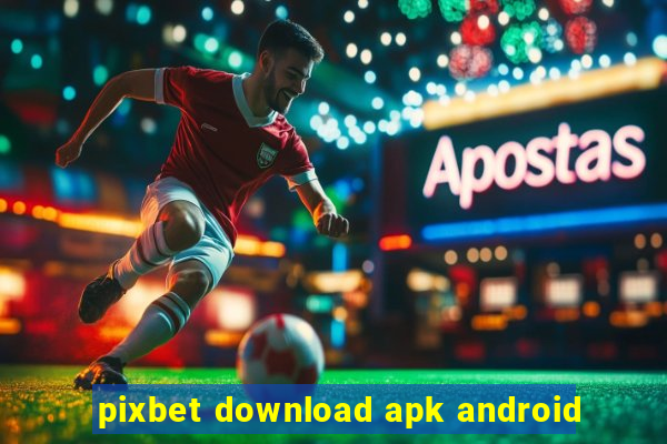 pixbet download apk android